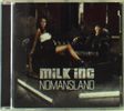 Milk Inc.: Nomansland, CD