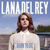 Lana Del Rey: Born To Die (Limited Deluxe Edition), CD