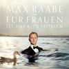 Max Raabe: Für Frauen ist das kein Problem, CD
