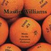 Mason Williams: EP 2003: Music for the Epicurean Harkener, CD