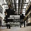 Artvark Saxophone Quartet: Truffles, CD