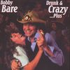 Bobby Sr. Bare: Drunk & Crazy, CD