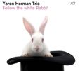 Yaron Herman: Follow The White Rabbit, CD