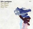 Nils Landgren  (geb. 1956): The Moon, The Stars And You, CD