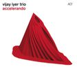 Vijay Iyer  (geb. 1971): Accelerando, CD