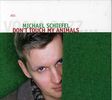 Michael Schiefel  (geb. 1970): Don't Touch My Animals, CD