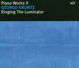 George Gruntz  (1932-2013): Ringing The Luminator - Piano Works II, CD