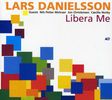 Lars Danielsson  (geb. 1958): Libera Me, SACD