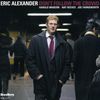 Eric Alexander: Don't Follow The Crowd, CD