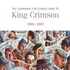 King Crimson: The Condensed 21st Century Guide, 2 CDs