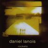 Daniel Lanois: Rockets, CD