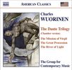Charles Wuorinen (geb. 1938): The Dante Trilogy (Kammerversion), CD