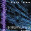 Roger Hannay: Architecture In Sound:, CD
