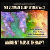 Ambient Music Therapy: Vol. 2-Ultimate Sleep System:, CD