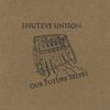 Shuteye Unison: Our Future Selves, CD