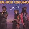 Black Uhuru: Chill Out, CD