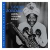 Louis Jordan: Jack, You're Dead: The Essential Blue Archive, CD