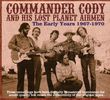Commander Cody And His Lost Planet Airmen: The Early Years 1967 - 1970, 2 CDs