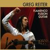 Greg Reiter: Flamenco Fusion Guitar, CD