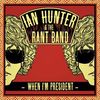 Ian Hunter: When I'm President, CD