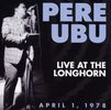 Pere Ubu: Live At The Longhorn April 1 1978, CD