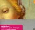Carlo Gesualdo von Venosa (1560-1613): 10 Madrigale, CD