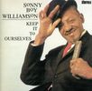 Sonny Boy Williamson: Keep It To Ourselves, CD