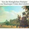 Von der königlichen Hofoper zur Staatsoper, 4 CDs