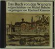 Michel Belheim (1416-1474): Das Buch von den Wienern, CD