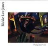 Rickie Lee Jones: Flying Cowboys, CD
