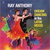Ray Anthony: Dream Dancing In The Latin Moo, CD