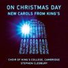 King's College Choir - On Christmas Day, 2 CDs