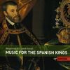 Music for the Spanish Kings, 2 CDs