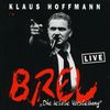 Klaus Hoffmann: Brel - Die letzte Vorstellung - Live, 2 CDs