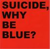 Suicide: Why Be Blue?, 2 CDs