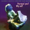 George Gruntz  (1932-2013): Pourquoi Pas?, CD