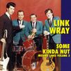 Link Wray: Missing Links Vol.3: Some Kinda Nut, CD