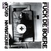 Peter Brötzmann (geb. 1941): Fuck De Boere, CD