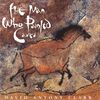 David Antony Clark: The Man Who Painted Caves, CD