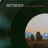 Between: Silence Beyond Time, CD