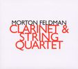 Morton Feldman (1926-1987): Clarinet and String Quartet, CD