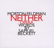 Morton Feldman (1926-1987): Neither (Oper), CD