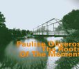 Pauline Oliveros: The Roots Of The Moment, CD