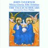 John Taverner (1490-1545): Missa Gloria Tibi Trinitas, CD