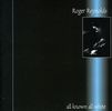 Roger Reynolds  (geb. 1934): All Known All White, CD