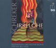 Franz Schreker (1878-1934): Irrelohe, 3 SACDs