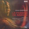 Kaija Saariaho (geb. 1952): La Passion De Simone, SACD