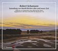 Robert Schumann (1810-1856): Sammlung von Musik-Stücken alter und neuer Zeit, 3 CDs