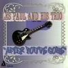 Les Paul & His Trio: After You've Gone 1944-45, CD