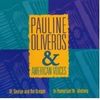 Pauline Oliveros (geb. 1932): St.George and the Dragon f.Akkordeon, CD